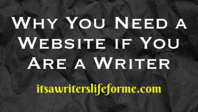why you need a website if you are a writer it's a writer's life for me