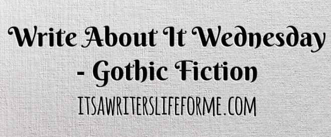 gothic fiction its a writers life for me